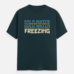 Relatively Speaking – Cold Water Feels Warm Unisex Tee