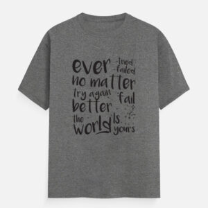 Fail Better – Minimal Quote Motivation Unisex Tee
