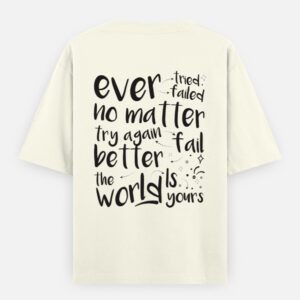 Off-White Motivational Unisex Oversized T-Shirt featuring Try Again Fail Better Resilience Quote design with on the back